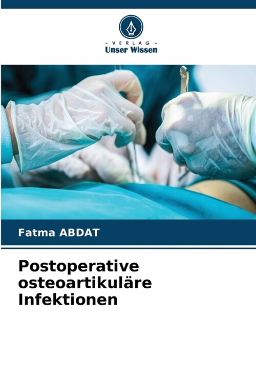 Postoperative osteoartikul?e Infektionen (Paperback)