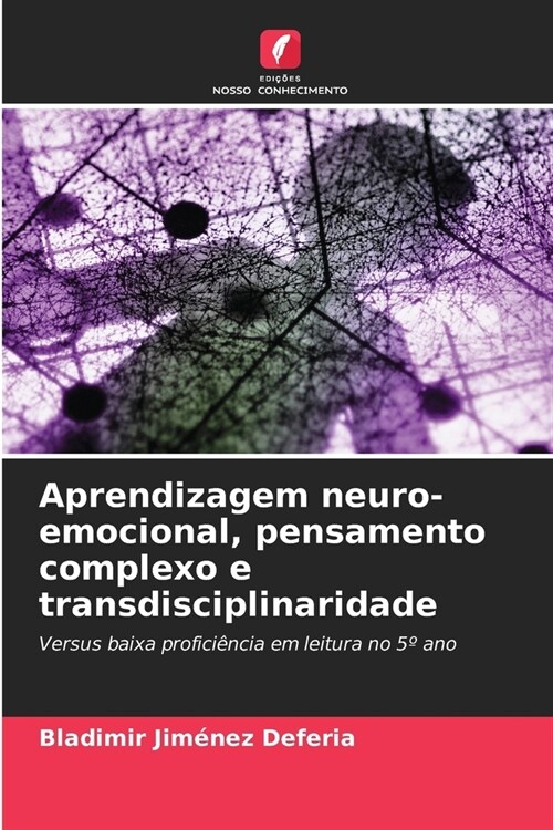Aprendizagem neuro-emocional, pensamento complexo e transdisciplinaridade (Paperback)
