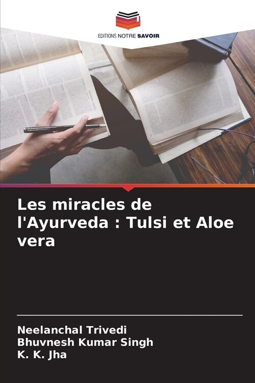 Les miracles de lAyurveda: Tulsi et Aloe vera (Paperback)