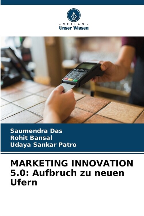 Marketing Innovation 5.0: Aufbruch zu neuen Ufern (Paperback)