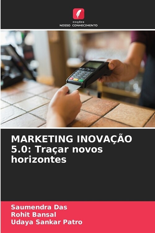 Marketing Inova豫o 5.0: Tra?r novos horizontes (Paperback)