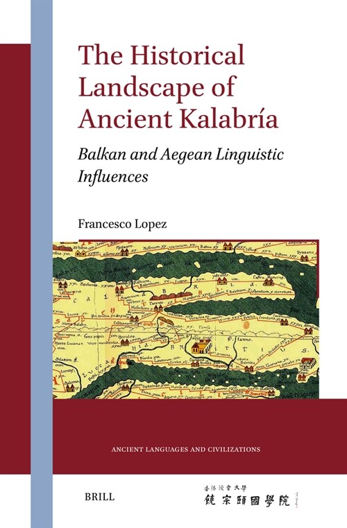 The Historical Landscape of Ancient Kalabr?: Balkan and Aegean Linguistic Influences (Hardcover)