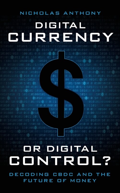 Digital Currency or Digital Control?: Decoding CBDC and the Future of Money (Paperback)