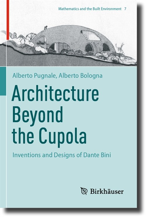 Architecture Beyond the Cupola: Inventions and Designs of Dante Bini (Paperback, 2023)