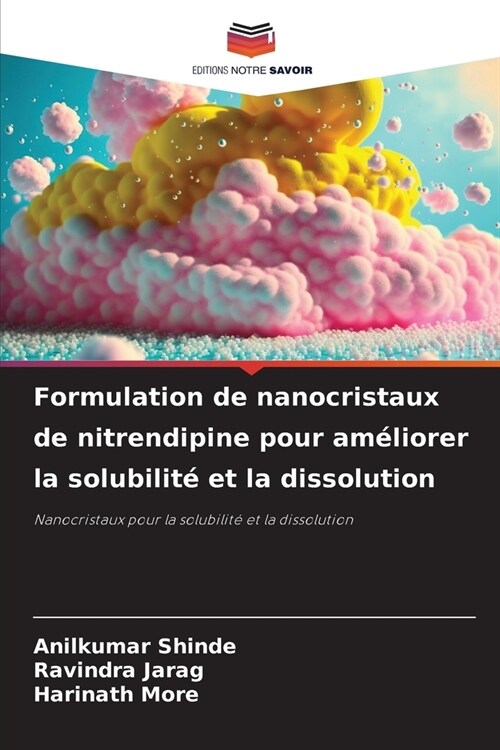 Formulation de nanocristaux de nitrendipine pour am?iorer la solubilit?et la dissolution (Paperback)