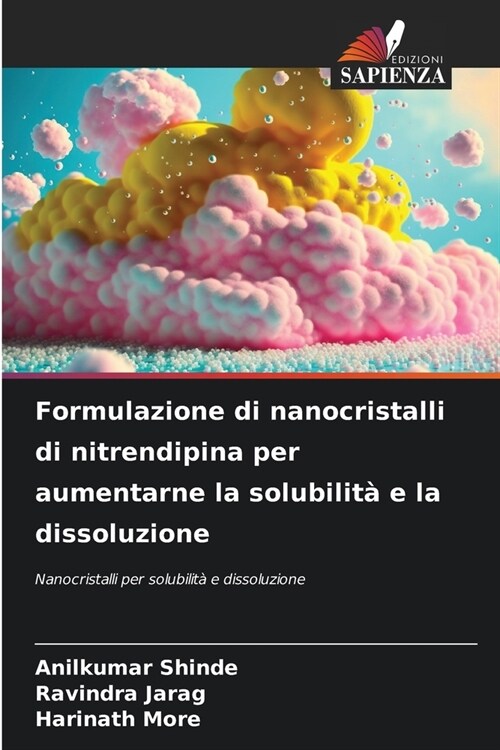 Formulazione di nanocristalli di nitrendipina per aumentarne la solubilit?e la dissoluzione (Paperback)
