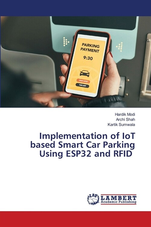 Implementation of IoT based Smart Car Parking Using ESP32 and RFID (Paperback)