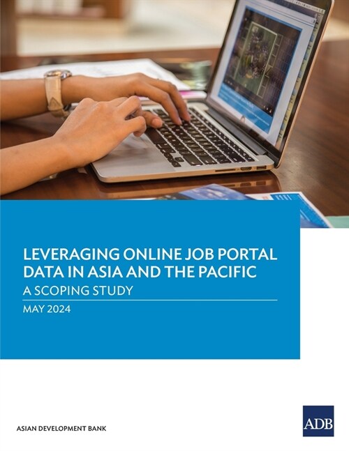 Leveraging Online Job Portal Data in Asia and the Pacific: A Scoping Study (Paperback)