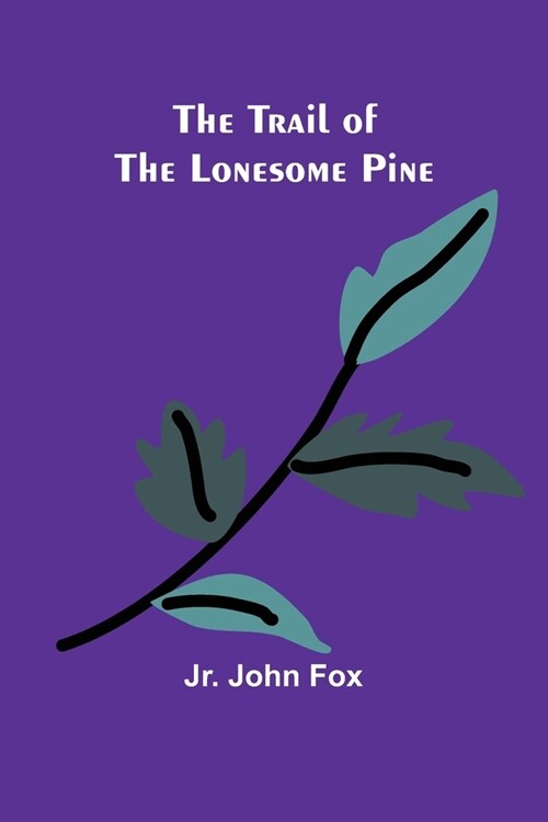 The Trail of the Lonesome Pine (Paperback)