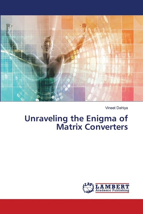 Unraveling the Enigma of Matrix Converters (Paperback)