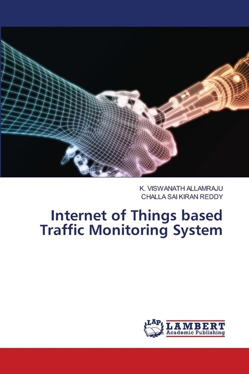 Internet of Things based Traffic Monitoring System (Paperback)