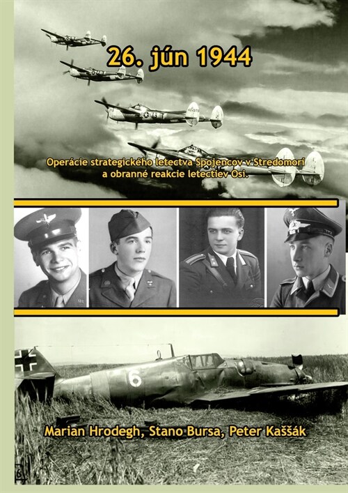 26. j? 1944: Oper?ie strategick?o letectva Spojencov v Stredomor?a Obrann?reakcie letectiev Osi. (Paperback)