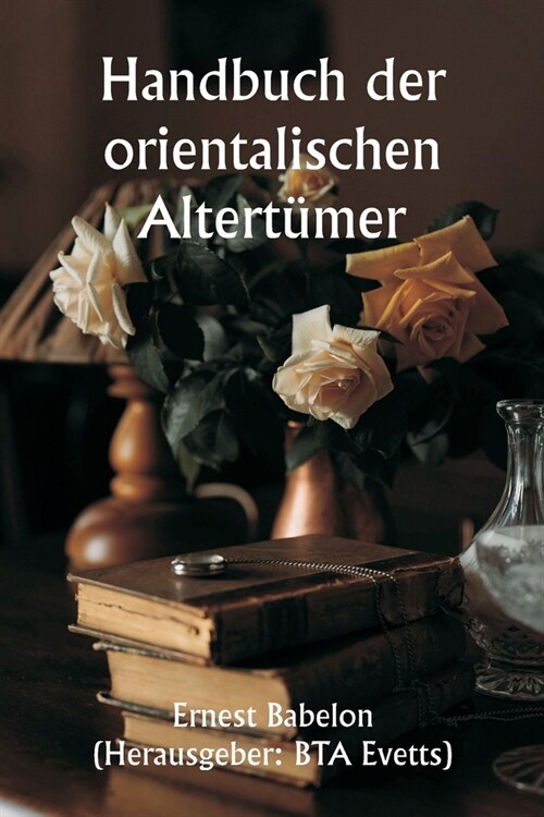 Handbuch der orientalischen Altert?er (Paperback)