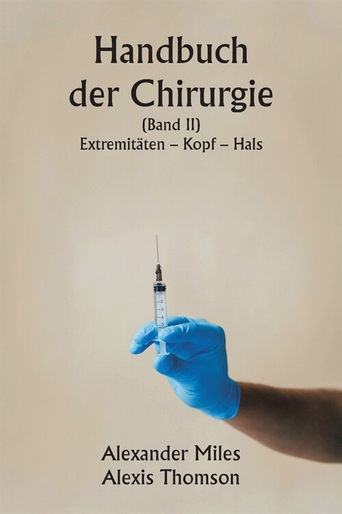 Handbuch der Chirurgie (Band II) Extremit?en - Kopf - Hals. (Paperback)