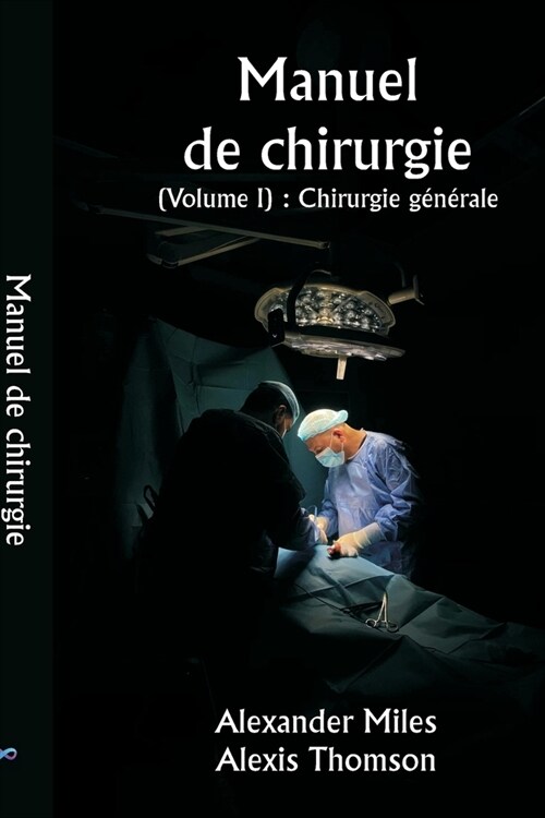 Manuel de chirurgie (Volume I): Chirurgie g??ale (Paperback)