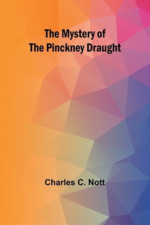 The Mystery of the Pinckney Draught (Paperback)