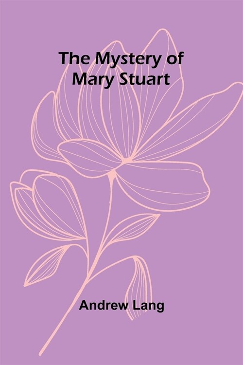 The Mystery of Mary Stuart (Paperback)
