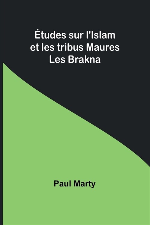 ?udes sur lIslam et les tribus Maures: Les Brakna (Paperback)