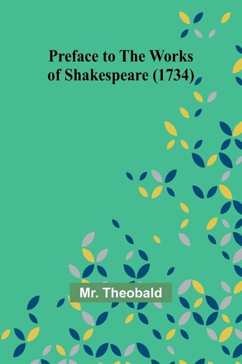 Preface to the Works of Shakespeare (1734) (Paperback)