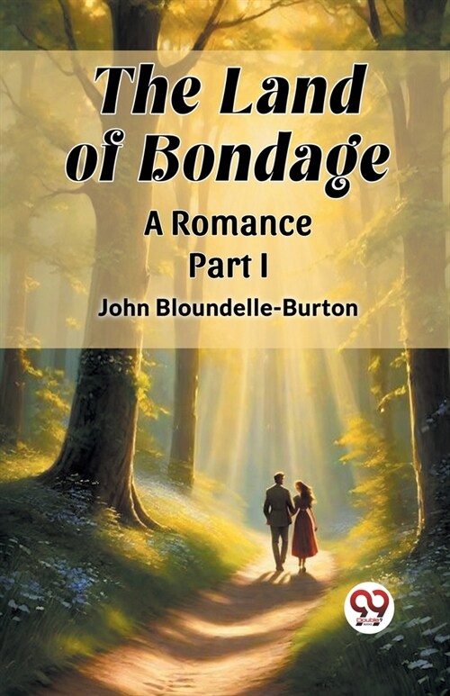 The Land of Bondage A Romance PART I (Paperback)