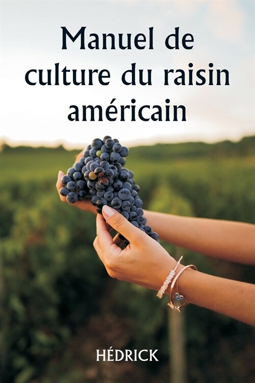 Manuel de culture du raisin am?icain (Paperback)