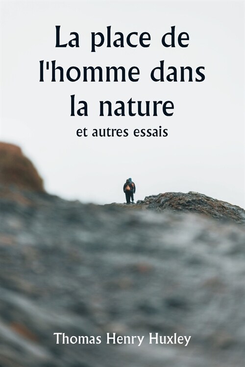 La place de lhomme dans la nature et autres essais (Paperback)