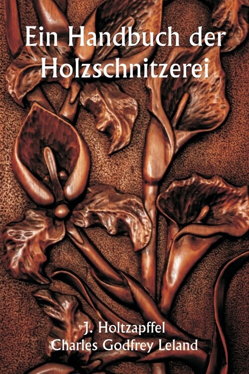 Ein Handbuch der Holzschnitzerei (Paperback)