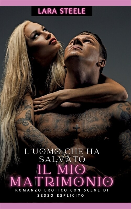 Luomo che ha salvato il mio matrimonio: Romanzo Erotico con Scene di Sesso Esplicito (Hardcover)