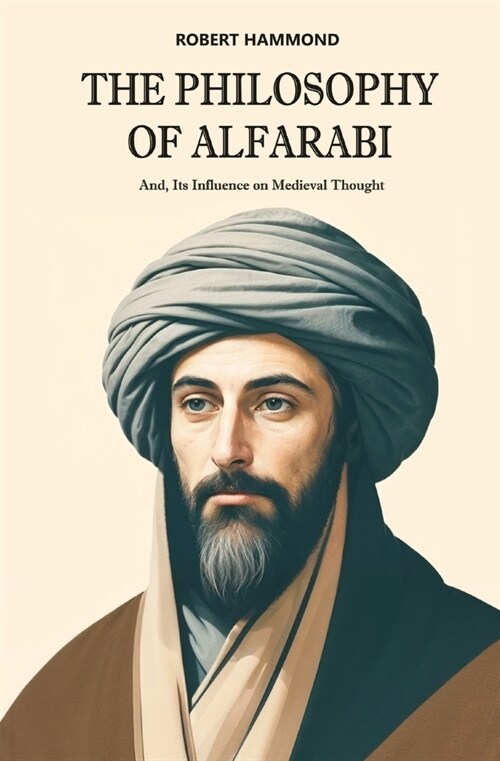 The Philosophy of Alfarabi (Paperback)