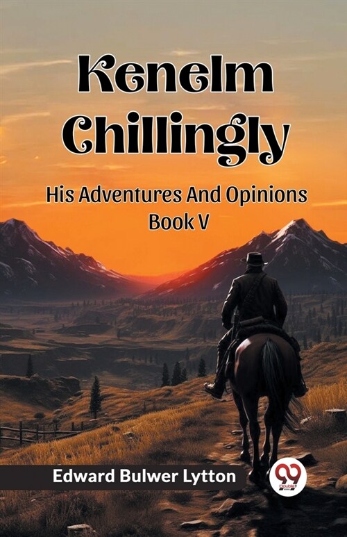 Kenelm Chillingly His Adventures And Opinions Book V (Paperback)