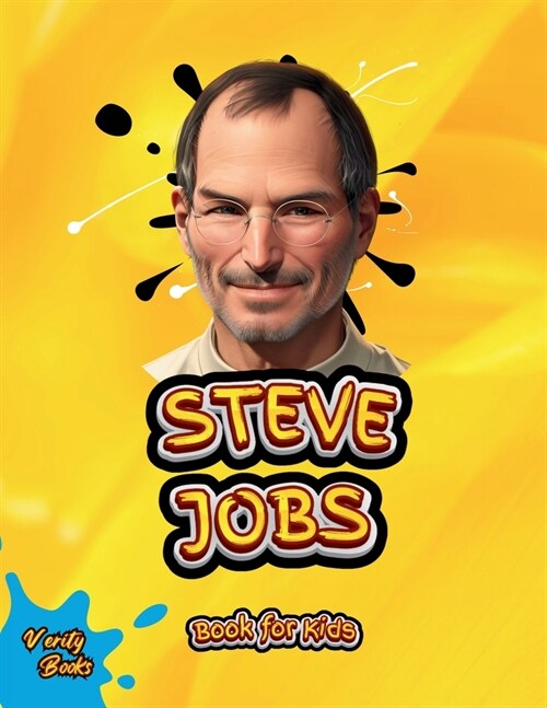 Steve Jobs Book for Kids: The biography of The Visionary Genius for young tech kids, Colored pages. (Paperback)