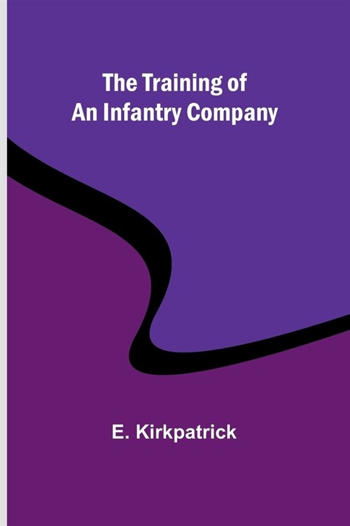 The training of an infantry company (Paperback)