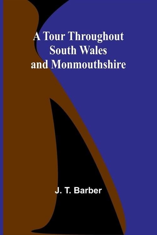 A Tour throughout South Wales and Monmouthshire (Paperback)