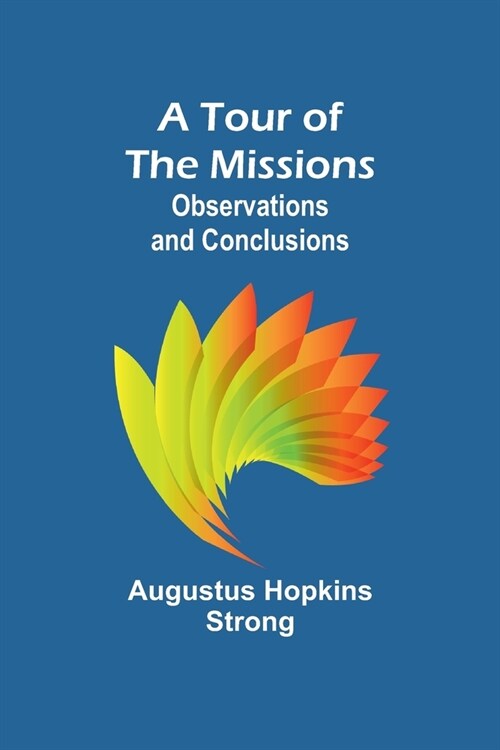 A Tour of the Missions: Observations and Conclusions (Paperback)