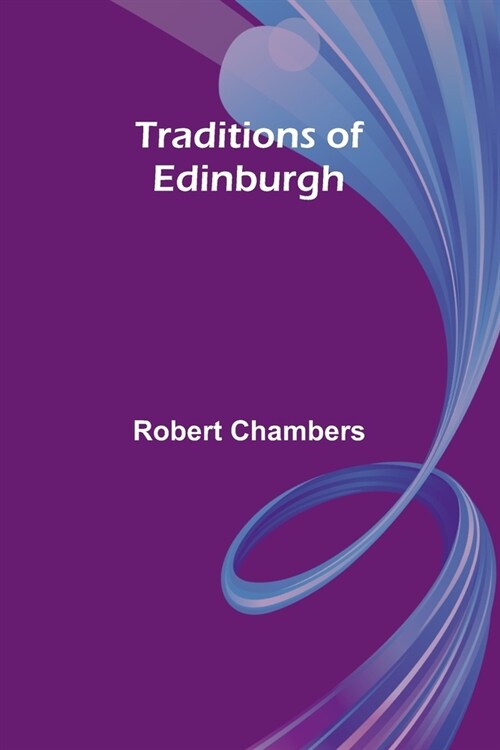 Traditions of Edinburgh (Paperback)