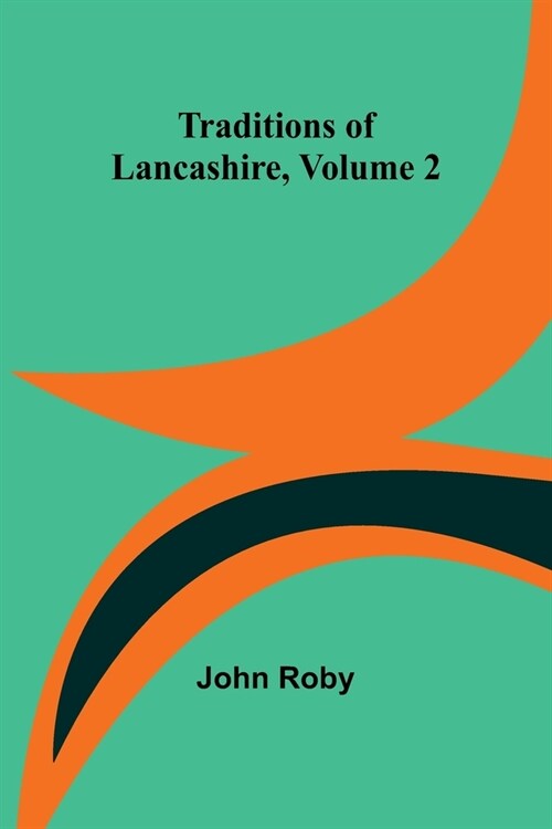 Traditions of Lancashire, Volume 2 (Paperback)