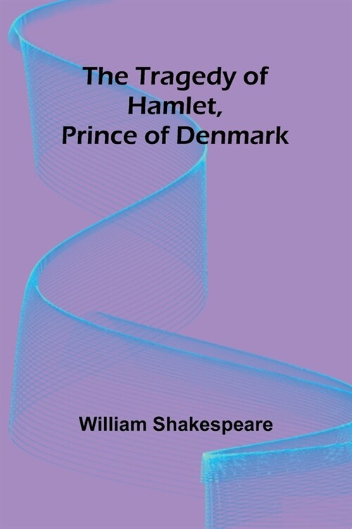 The Tragedy of Hamlet, Prince of Denmark (Paperback)