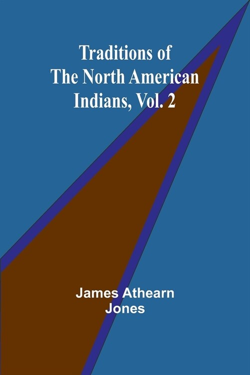 Traditions of the North American Indians, Vol. 2 (Paperback)