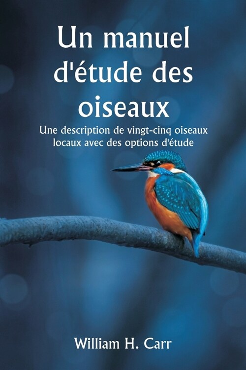 Un manuel d?ude des oiseaux Une description de vingt-cinq oiseaux locaux avec des options d?ude (Paperback)