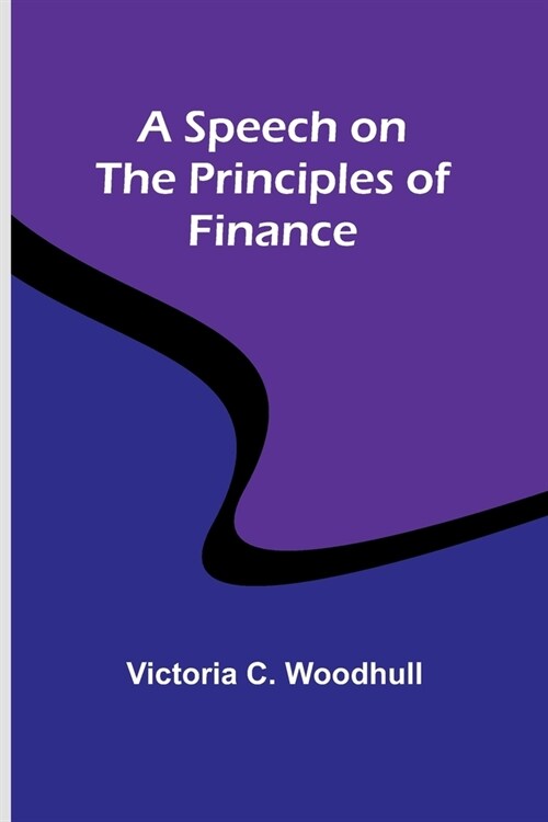 A Speech on the Principles of Finance (Paperback)