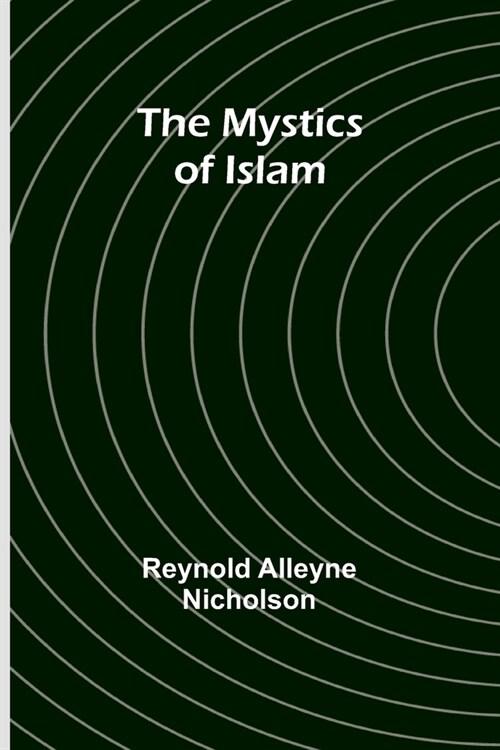 The Mystics of Islam (Paperback)