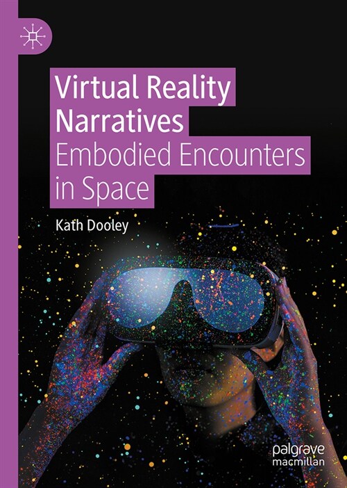 Virtual Reality Narratives: Embodied Encounters in Space (Hardcover, 2025)