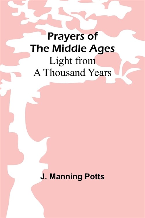 Prayers of the Middle Ages: Light from a Thousand Years (Paperback)