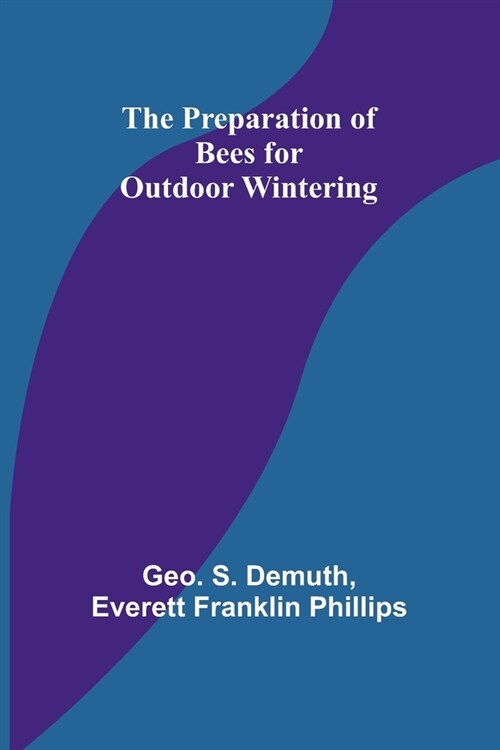 The Preparation of Bees for Outdoor Wintering (Paperback)