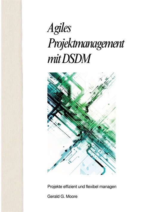 Agiles Projektmanagement mit DSDM: Projekte effizient und flexibel managen (Paperback)