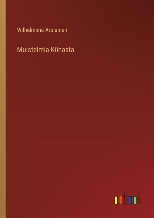 Muistelmia Kiinasta (Paperback)