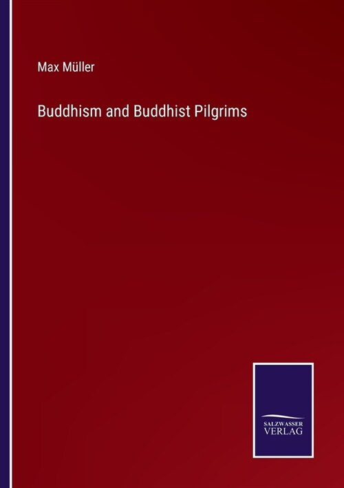 Buddhism and Buddhist Pilgrims (Paperback)