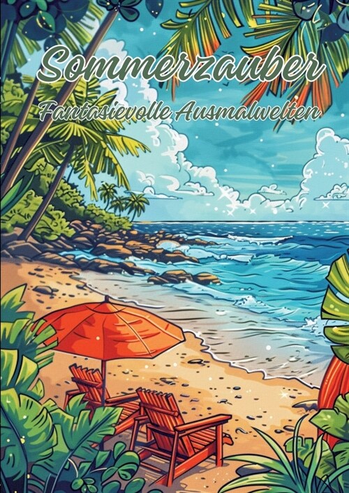 Sommerzauber: Fantasievolle Ausmalwelten (Paperback)