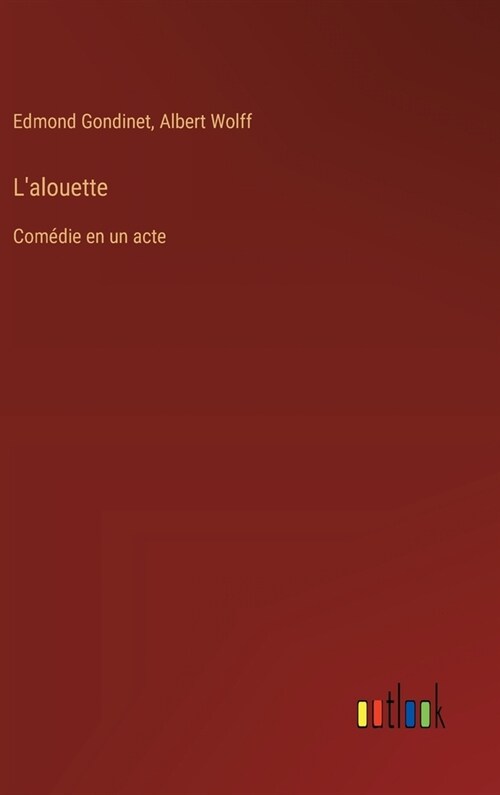 Lalouette: Com?ie en un acte (Hardcover)