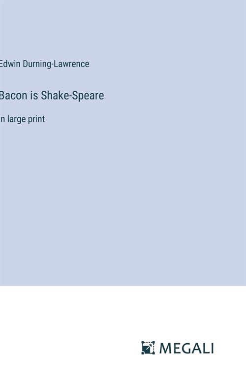 Bacon is Shake-Speare: in large print (Hardcover)